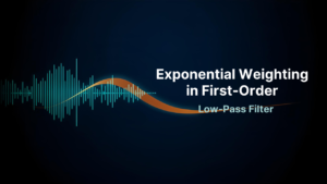 Exponential Weighting in First-Order Low-Pass Filters schematic with exponential curve on dark background